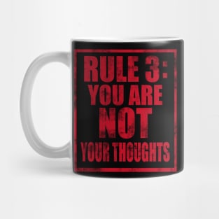 Rule #3: You are not your thoughts Mug